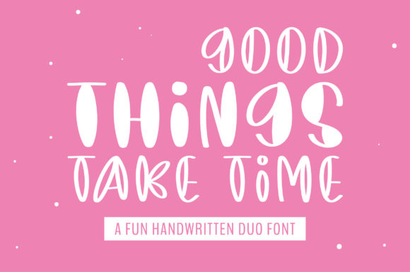 Good Things Take Time: A Handwritten Font for Modern Web Design