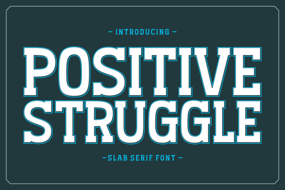 Positive Struggle Font: A Sleek Slab Serif for Crafters and Makers